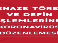 Cenaze Töreni ve Defin İşlemlerine Koronavirüs Düzenlemesi